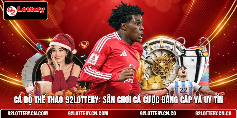 Cá độ thể thao 92LOTTERY