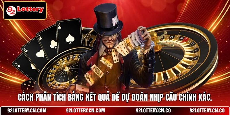 Cách phân tích bảng kết quả để dự đoán nhịp cầu chính xác