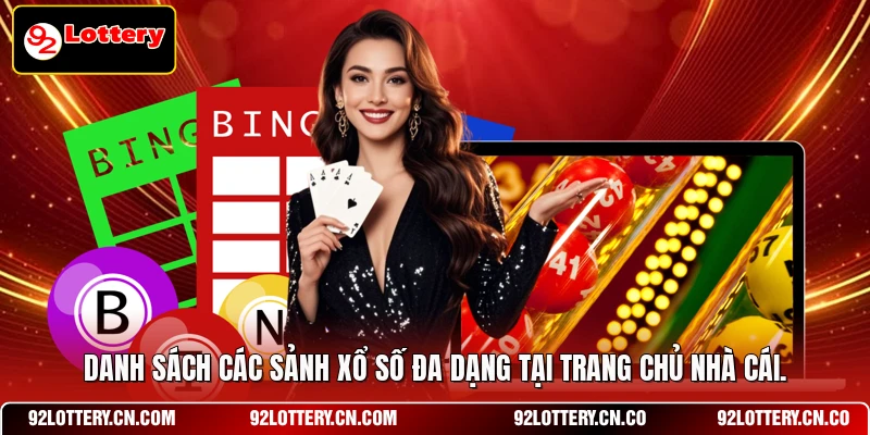 Danh sách các sảnh xổ số đa dạng tại trang chủ nhà cái