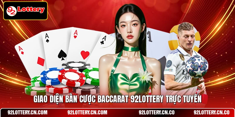 Giao diện bàn cược Baccarat 92LOTTERY trực tuyến
