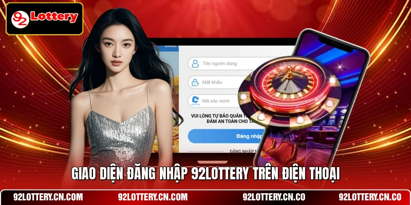 Giao diện đăng nhập 92LOTTERY trên điện thoại