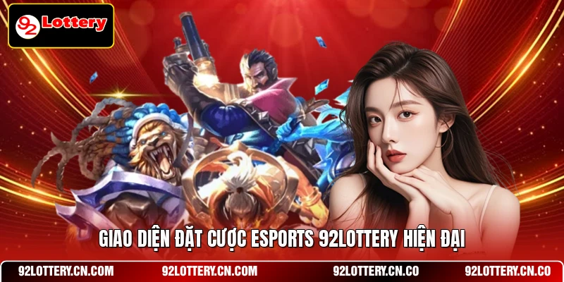 Giao diện đặt cược Esports 92LOTTERY hiện đại