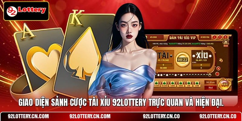 Giao diện sảnh cược tài xỉu 92LOTTERY trực quan và hiện đại