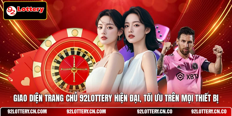 Giao diện trang chủ 92LOTTERY hiện đại, tối ưu trên mọi thiết bị