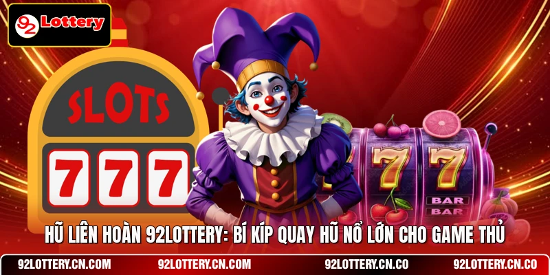 Hũ liên hoàn 92LOTTERY