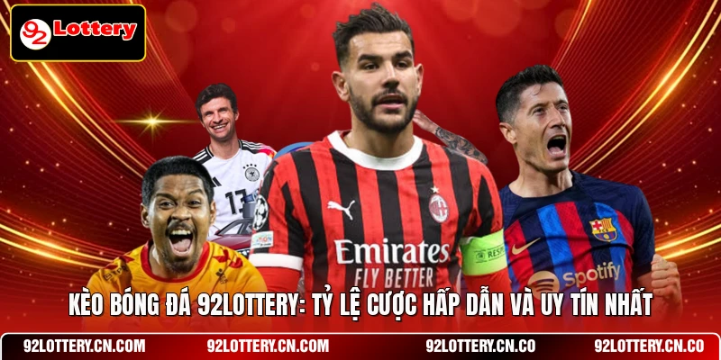 Kèo bóng đá 92LOTTERY