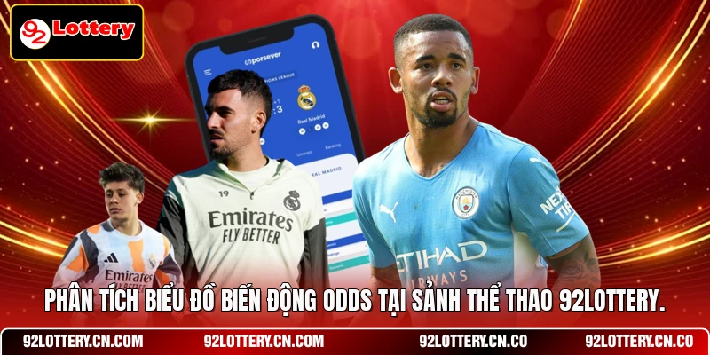 Phân tích biểu đồ biến động Odds tại sảnh thể thao 92LOTTERY