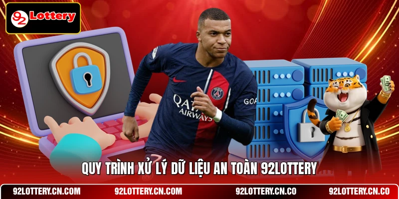 Quy trình xử lý dữ liệu an toàn 92LOTTERY