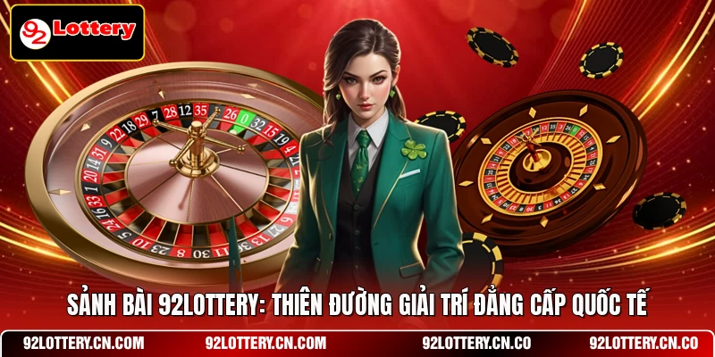 Sảnh bài 92LOTTERY