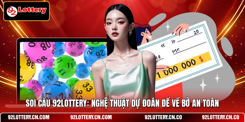 Soi cầu 92LOTTERY