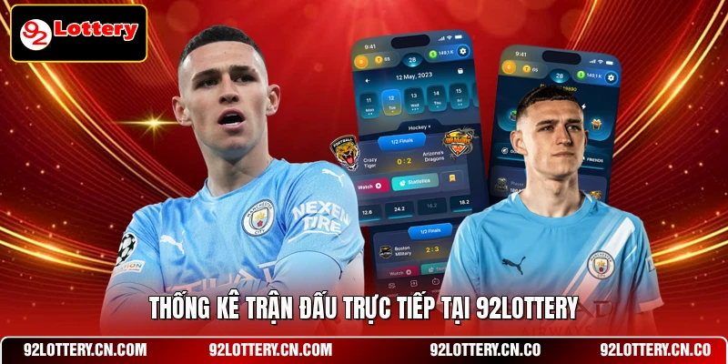Thống kê trận đấu trực tiếp tại 92LOTTERY
