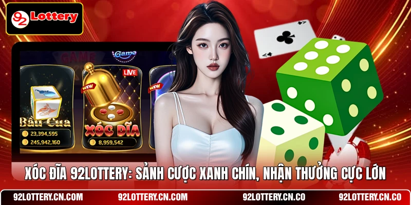 Xóc đĩa 92LOTTERY